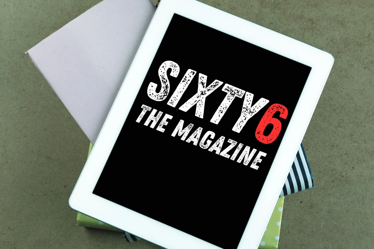 SIXTY6 Magazine coming soon